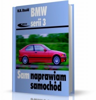 BMW SERII 3 (TYPU E36). SAM NAPRAWIAM SAMOCHÓD