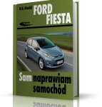 FORD FIESTA produkowany od października 2008 r. Sam naprawiam samochód