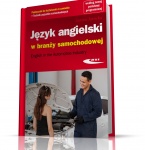 JĘZYK ANGIELSKI W BRANŻY SAMOCHODOWEJ - podręcznik na poziomie CEF A2