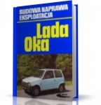 LADA OKA - BUDOWA, NAPRAWA, EKSPLOATACJA