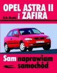 OPEL ASTRA II i ZAFIRA. SAM NAPRAWIAM SAMOCHÓD